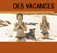 Des vacances