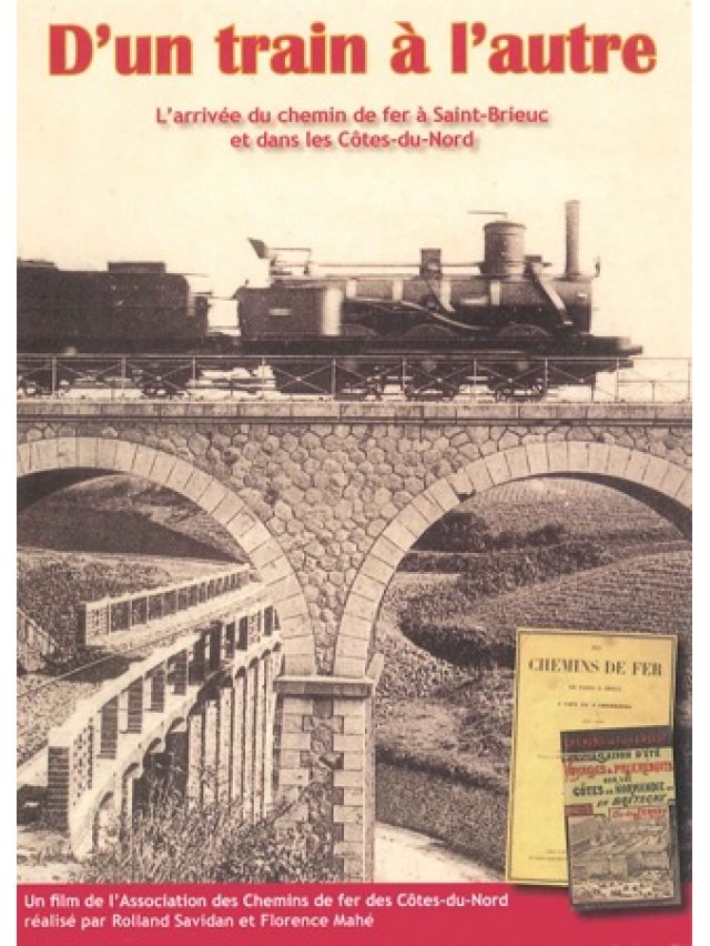 D'un train à l'autre : l'arrivée du chemin de fer à Saint-Brieuc et dans les Côtes-du-Nord