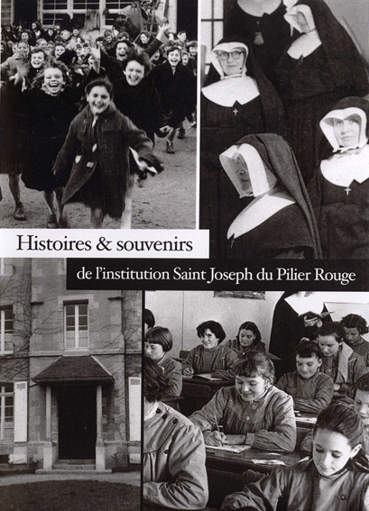 Histoires et souvenirs de l'institution Saint-Joseph du Pilier-Rouge