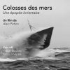 Projection du film "Colosses des mer - Une épopée lorientaise"