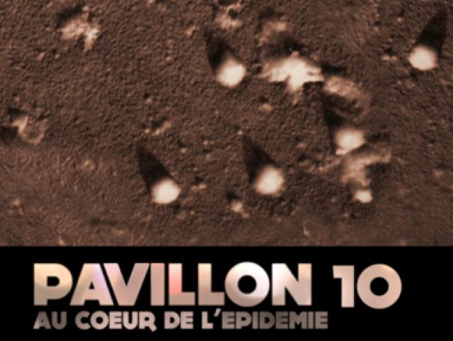 Pavillon 10, au coeur de l'épidémie