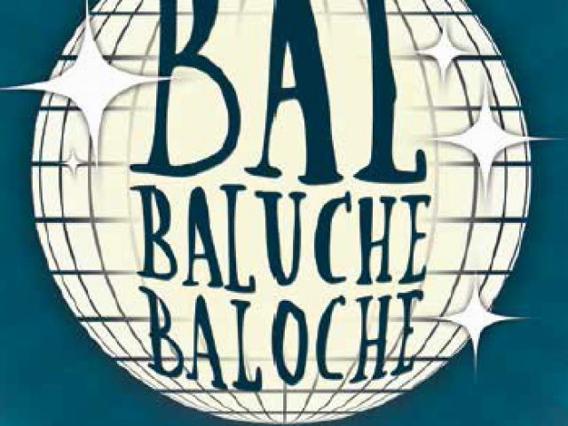 Bal, baluche, baloche : sur des airs populaires