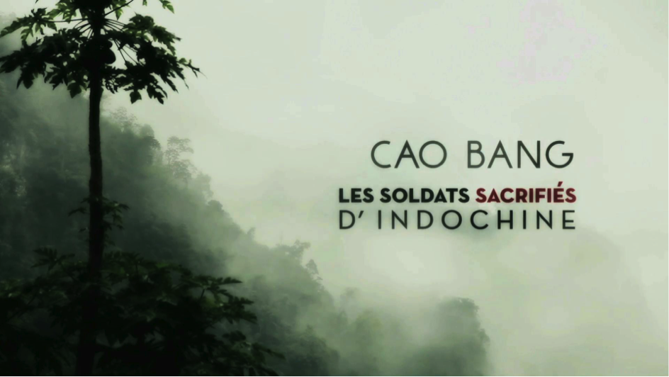 Cao Bang, les soldats sacrifiés d'Indochine