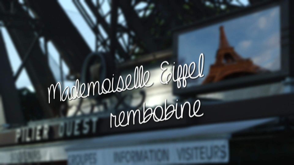 Mademoiselle Eiffel rembobine