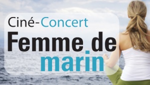 Ciné-concert : FEMME DE MARIN